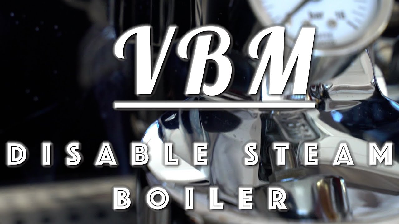 How to: Disable Steam Boiler on VBM Dual Boiler Espresso Machines