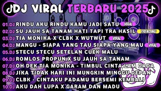 Download lagu DJ TIKTOK TERBARU 2025||DJ RINDU AKU RINDU KAMU JADI SATU🎵DJ SU JAUH SA TANAM HATI TAPI TRA HASIL mp3