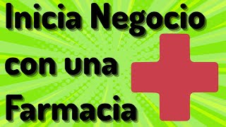 ✅ COMO INICIAR UNA FARMACIA  - PLAN DE NEGOCIO RENTABLE 📘