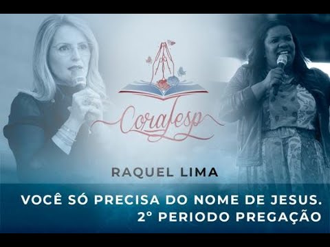 CORAFESP 2022 / Missionária Raquel Lima  - Você só precisa do nome de Jesus!