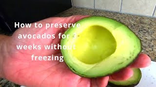 How to preserve avocados without freezing