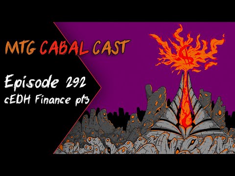MtG Cabal Cast Episode 292 - cEDH Finance pt3