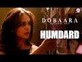 Humdard | Dobaara | Huma Qureshi & Saqib Saleem | Jyotica Tangri | Arko