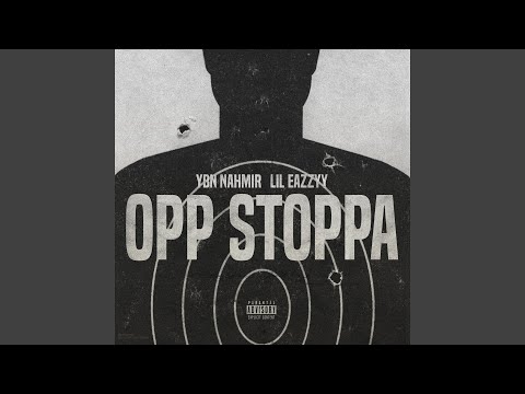 Opp Stoppa (feat. Lil Eazzyy)