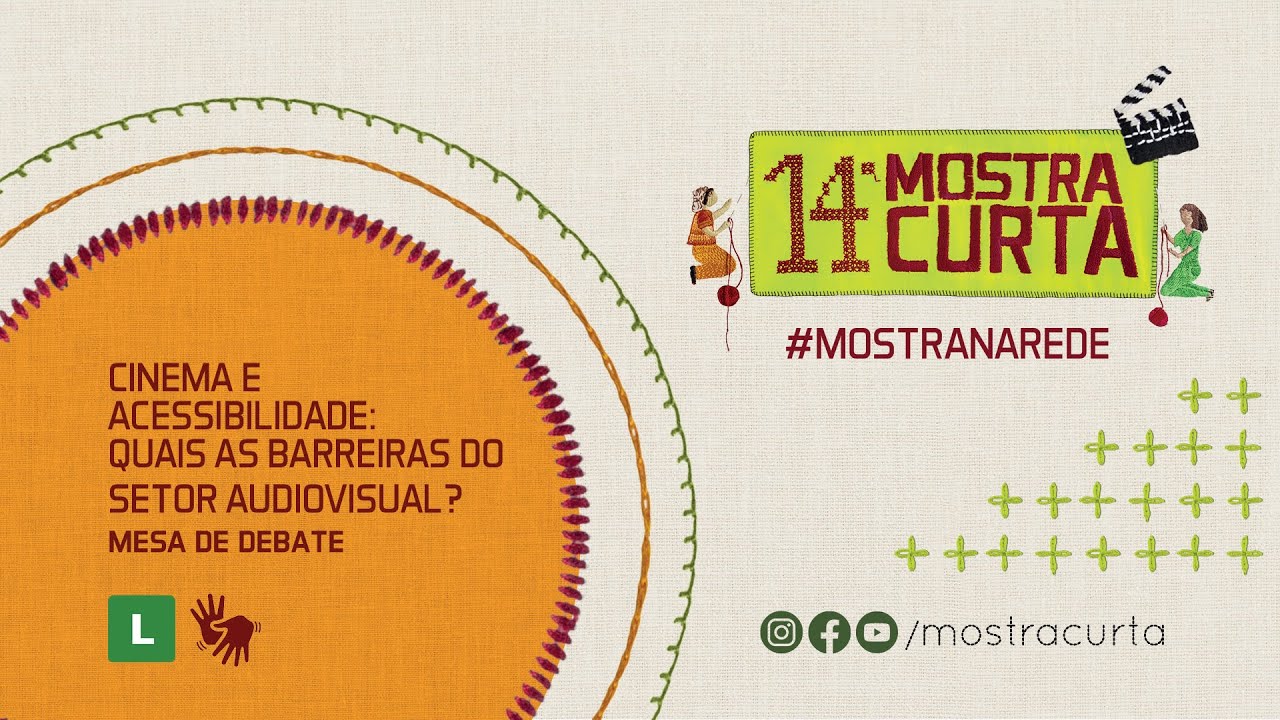 CINEMA E ACESSIBILIDADE: QUAIS AS BARREIRAS DO SETOR AUDIOVISUAL? I MESA DE DEBATE
