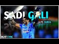 SADI GALI FT SURYA KUMAR YADAV BEAT SYNC STATUS SKY WHATSAPP STATUS CRICKET EDIT