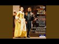 Luisa Miller, Act I Scene 4: Ferma ed ascolta (Live)