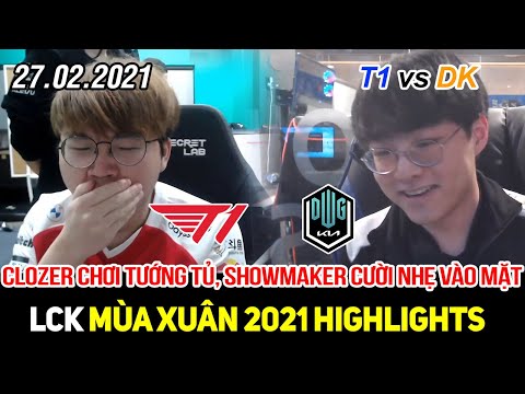 [LCK 2021] T1 vs DK Game 1 Highlights | Clozer pick Irelia thương hiệu, Showmaker chỉ khẽ cười nhẹ