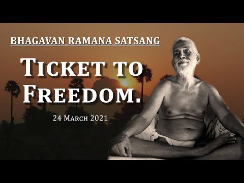 203. Bhagavan Ramana Satsang - Ticket to Freedom