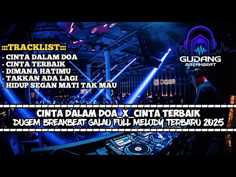 DJ BREAKBEAT CINTA DALAM DOA TERBARU 2025 | DUGEM BREAKBEAT GALAU PALING ENAK FULL BASA