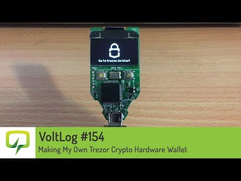 Voltlog #154 - Making My Own Trezor Crypto Hardware Wallet