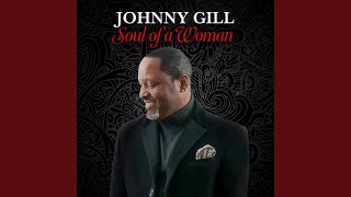 Johnny Gill - Soul Of A Woman