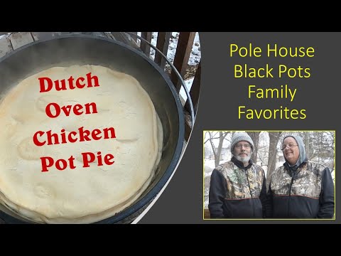 Family Favorites - Dutch Oven Chicken Pot Pie.