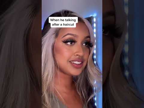 When he's talking after a haircut