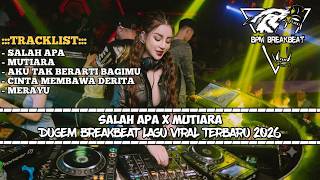 Download lagu DJ BREAKBEAT SALAH APA x MUTIARA IPANK | TERBARU 2026 FULL BASS mp3