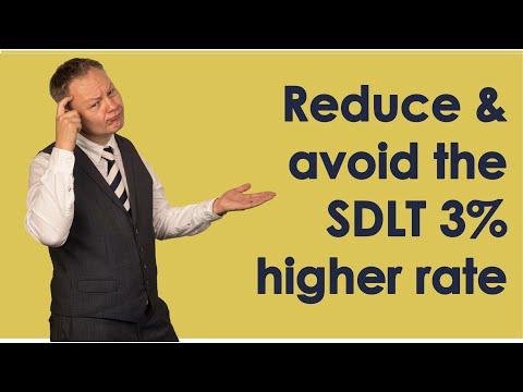 Reduce Stamp Duty Land Tax And The 3% SDLT Higher Rate