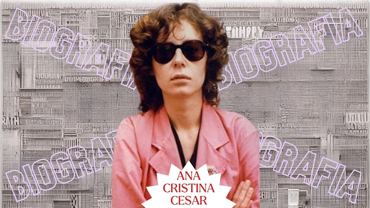 22 - ANA CRISTINA CESAR - Biografia
