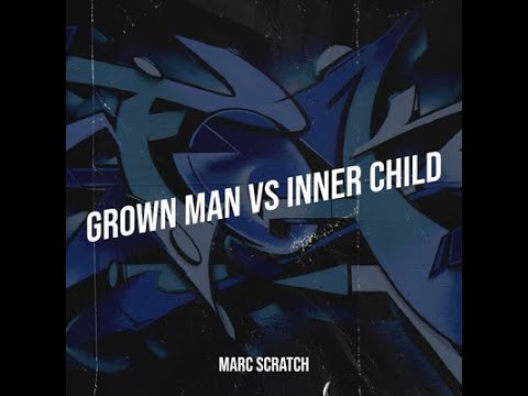 Marc Scratch - Grown Man Vs Inner Child (Album Preview)