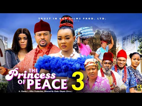 THE PRINCESS OF PEACE SEASON 3 - (New Movie) Mike Godson, Doris Ifeka  -2025 Latest Nigerian Movie