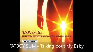 FATBOY SLIM   Talking Bout My Baby