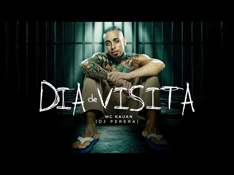 Dia de Visita - MC Kauan, DJ Perera
