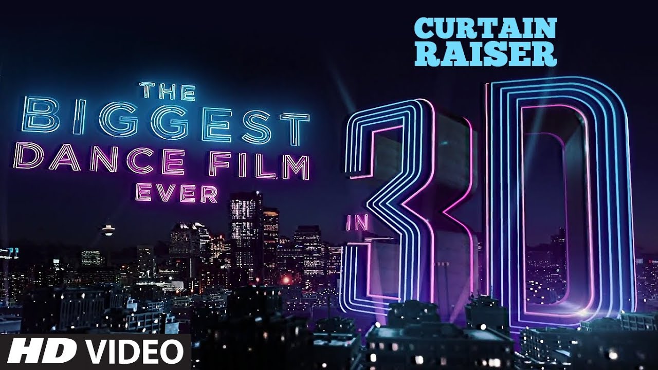 Curtain Raiser: The Biggest Dance Film In 3D Official Teaser.
