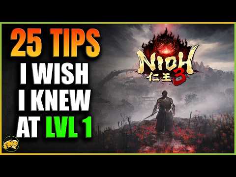 Nioh 3 - 25 Tips I Wish I knew at LVL 1 - Beginners Guide (SPOILER FREE)