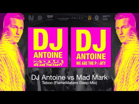 DJ Antoine vs Mad Mark - Taboo (FlameMakers Deep Mix)