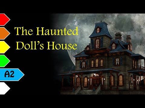The Haunted Doll's House - A2 - English Stories
