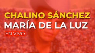 Chalino Sánchez - María de la Luz (En Vivo) (Audio Oficial)