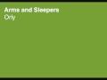 Arms and Sleepers - Orly