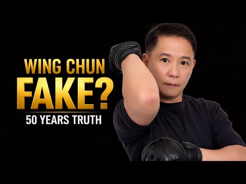 Is Wing Chun Fake? The Truth After 50 Years 