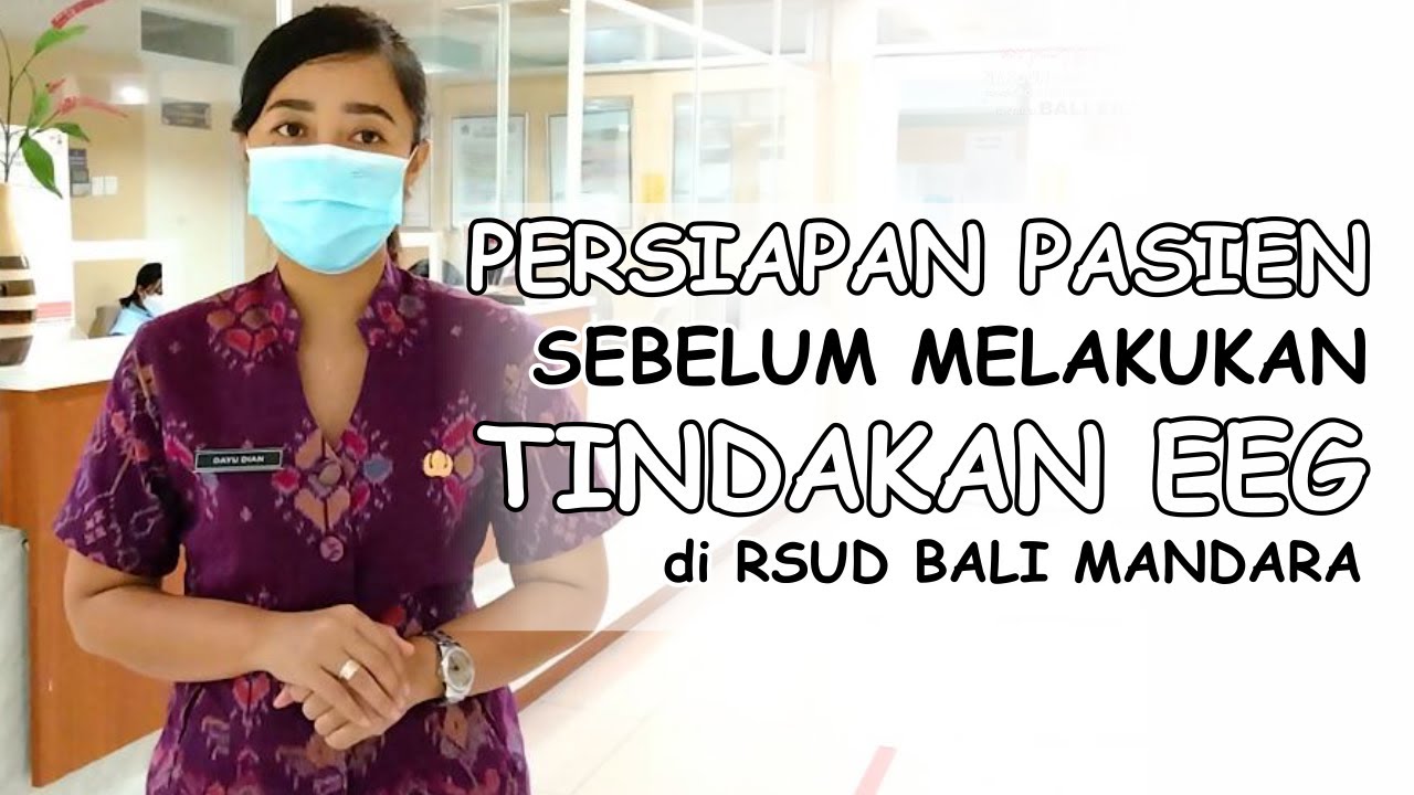 PERSIAPAN PASIEN SEBELUM MELAKUKAN TINDAKAN EEG DI RSUD BALI MANDARA