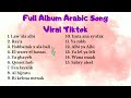 ARABIC SONG VIRAL TERBAIK TIKTOK 2025 FULL ALBUM TOP COLLECTION