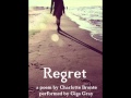Regret. A poem by Charlotte Bronte. Performed by ...