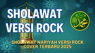 Download lagu SHOLAWAT NARIYAH VERSI ROCK | SHOLAWAT VERSI ROCK VIRAL TIKTOK TERBARU 2025 mp3
