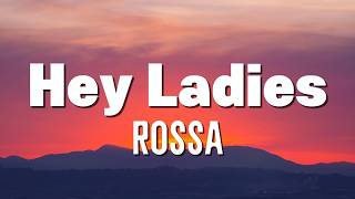 Download lagu Rossa - Hey Ladies (Lirik) mp3