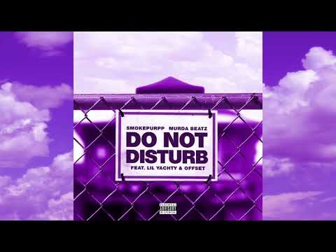 Smokepurpp & Murda Beatz - Do Not Disturb (feat. Lil Yachty & Offset) (Official Audio)