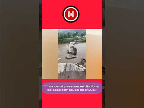 "Mais de mil pessoas estão fora de casa por causa da chuva".No Rio Grande do Sul".