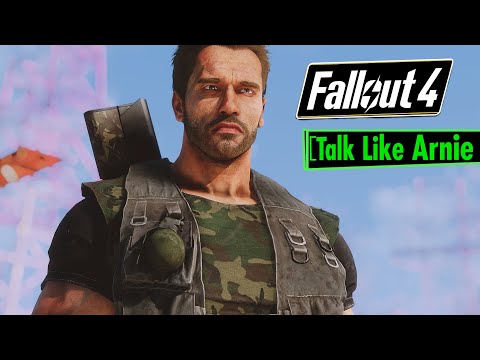 Fallout 4 - TALK LIKE ARNIE - Mod Allows You To Talk Like Arnold Schwarzenegger | The Terminator