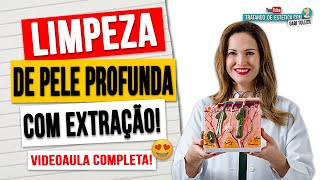 ❤️ Limpeza de Pele Profunda com Extração - Videoaula PRÁTICA COMPLETA! | Gabi Tuller