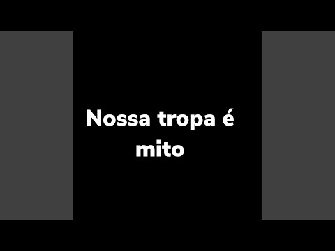 Nossa Tropa É Mito