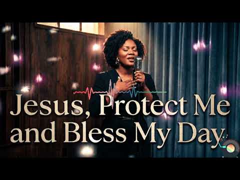 FATHER BLESS MY DAY — Prayers and worship to start your day with God