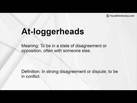 At-loggerheads Meaning
