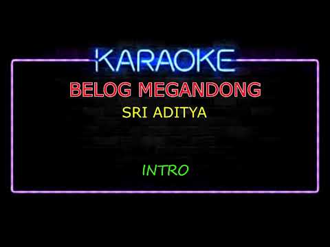 BELOG MEGANDONG_Sri Aditya (KARAOKE) no vocal.