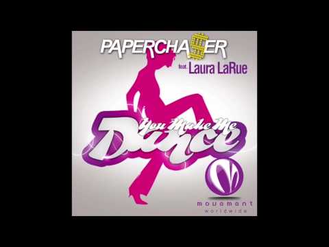 PAPERCHA$ER  FEAT.  LAURA LARUE - You Make Me Dance (NON SEQUITOR REMIX) OFFICIAL