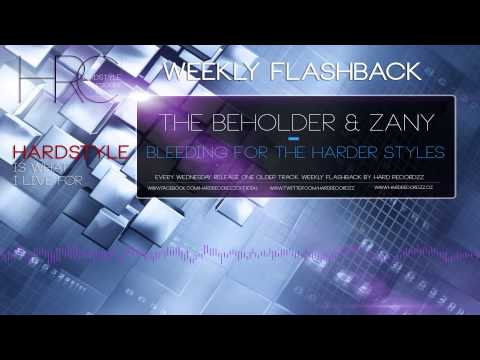 Weekly Flashback- The Beholder & Zany - Bleeding For The Harder Styles (Week #2) |HD;HQ|