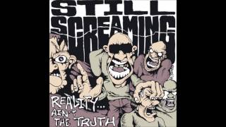 Still Screaming - Reality ain't truth