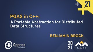 PGAS in C++: A Portable Abstraction for Distributed Data Structures - Benjamin Brock - CppCon 2021