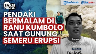 Cerita Afas Pendaki Bermalam di Ranu Kumbolo saat Semeru Semburkan Awan Panas, Tak Terdampak Erupsi